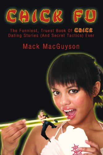 Cover for Mack Macguyson · Chick Fu: the Funniest, Truest Book of Chick Dating Stories (And Secret Tactics) Ever (Paperback Book) (2009)