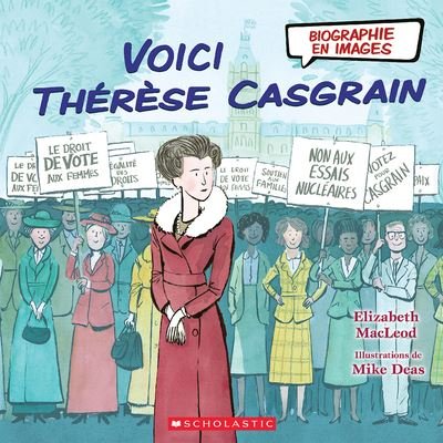 Cover for Elizabeth MacLeod · Biographie En Images: Voici Therese Casgrain (Hardcover Book) (2021)