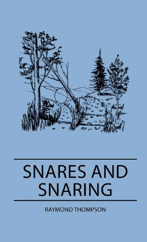 Cover for Raymond Thompson · Snares and Snaring (Hardcover Book) (2010)