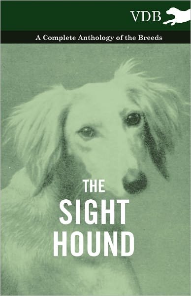 Cover for The Sight Hound - a Complete Anthology of the Breeds (Pocketbok) (2010)