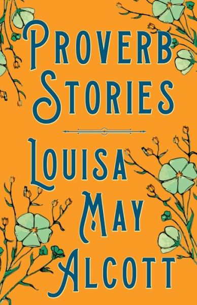 Cover for Louisa May Alcott · Proverb Stories (Paperback Book) (2010)