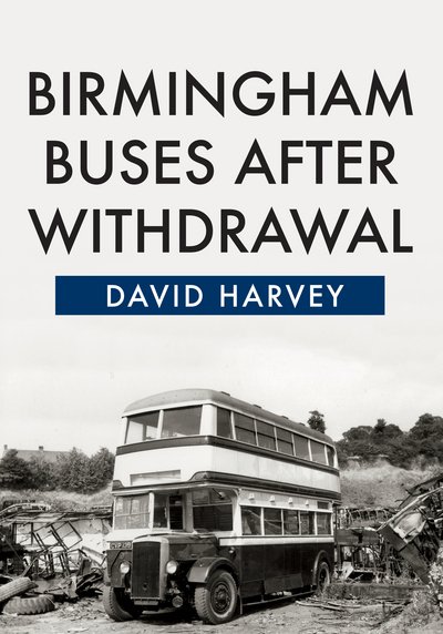 Cover for David Harvey · Birmingham Buses After Withdrawal (Pocketbok) (2018)