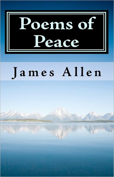 Poems of Peace: Including the Lyrical Dramatic Poem Eolaus - James Allen - Böcker - CreateSpace Independent Publishing Platf - 9781450588584 - 12 februari 2010