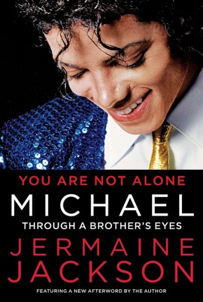 Cover for You Are Not Alone Michael Through A Brothers Eyes (Book) (2012)