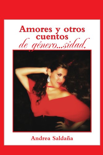 Cover for Andrea Saldaña · Amores Y Otros Cuentos De Género. . .sidad. (Paperback Book) [Spanish edition] (2012)