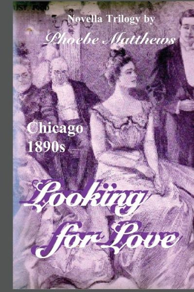 Cover for Phoebe Matthews · Looking for Love: Chicago 1890s (Paperback Book) (2012)