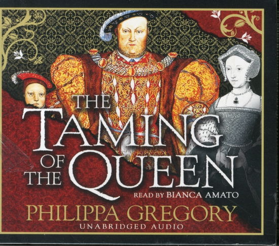 Cover for Philippa Gregory · The Taming of the Queen: A vivid insight into the life of Henry's final wife (Hörbuch (CD)) (2015)