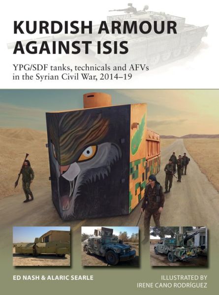 Cover for Ed Nash · Kurdish Armour Against ISIS: YPG / SDF tanks, technicals and AFVs in the Syrian Civil War, 2014–19 - New Vanguard (Paperback Book) (2021)