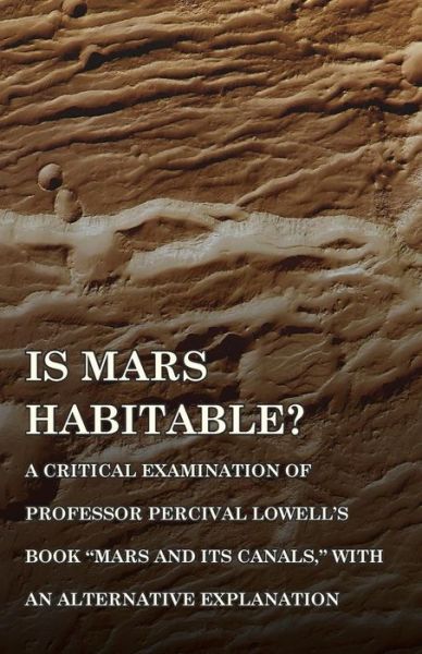 Cover for Alfred Russel Wallace · Is Mars Habitable? A Critical Examination of Professor Percival Lowell's Book Mars and its Canals, with an Alternative Explanation (Pocketbok) (2016)