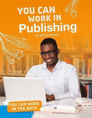 Cover for Marne Ventura · You Can Work in Publishing - You Can Work in the Arts (Taschenbuch) (2019)