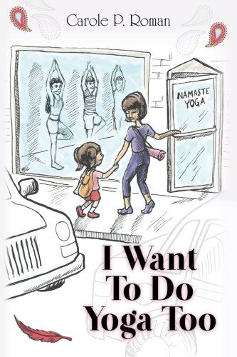 Cover for Carole P. Roman · I Want to Do Yoga Too (Pocketbok) (2012)