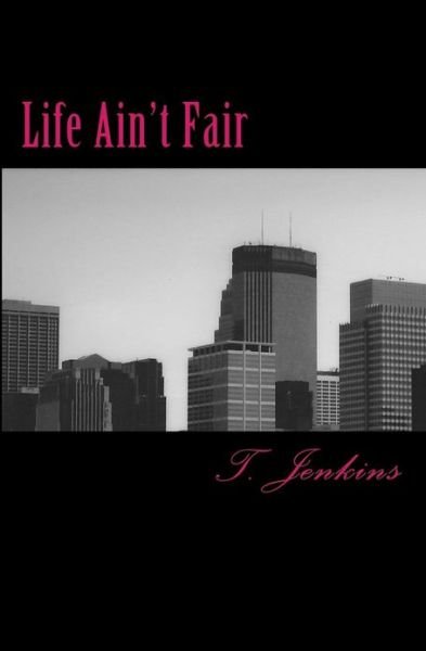 Cover for T Jenkins · Life Ain't Fair (Paperback Bog) (2012)