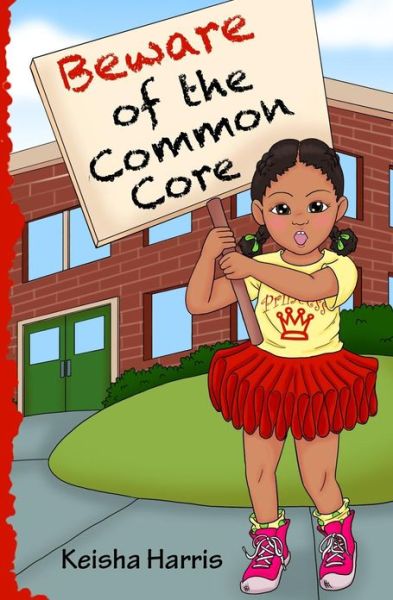 Cover for Keisha Harris · Beware of the Common Core (Paperback Book) (2013)