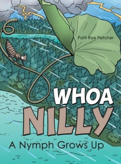 Cover for Patti Rae Fletcher · Whoa Nilly (Hardcover Book) (2019)