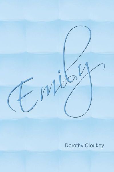 Cover for Dorothy Cloukey · Emily (Paperback Book) (2015)