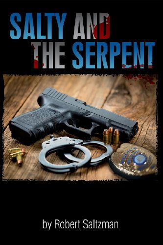 Cover for Robert Saltzman · Salty &amp; the Serpent (Paperback Book) (2013)