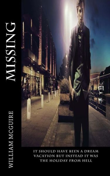 Cover for William Mcguire · Missing: Missing: It Should Have Been a Dream Vacation but Instead It Was the Holiday from Hell. (Paperback Book) (2013)