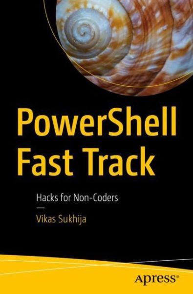 Cover for Vikas Sukhija · PowerShell Fast Track: Hacks for Non-Coders (Paperback Book) [1st edition] (2021)