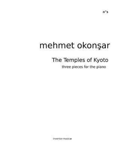 Cover for Mehmet Okonsar · The Temples of Kyoto: Three Pieces for the Piano (Paperback Book) (2013)