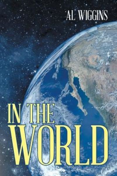 Cover for Al Wiggins · In the World (Paperback Book) (2016)