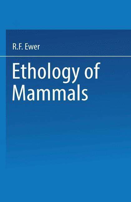 Cover for R. F. Ewer · Ethology of Mammals (Paperback Book) [Softcover reprint of the original 1st ed. 1968 edition] (2014)