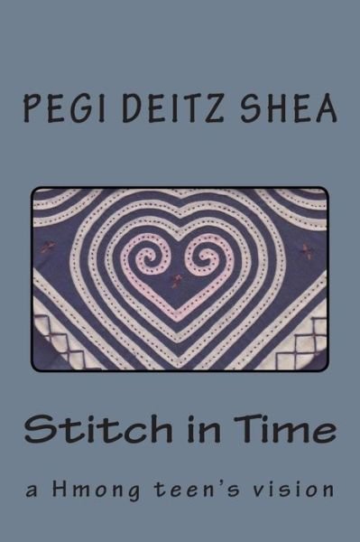 Cover for Ms Pegi Deitz Shea · Stitch in Time: a Hmong Teen's Vision (Paperback Bog) (2013)