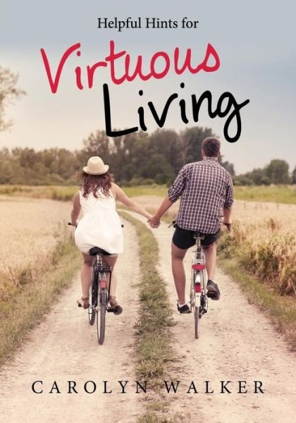 Cover for Carolyn Walker · Helpful Hints for Virtuous Living (Paperback Bog) (2015)