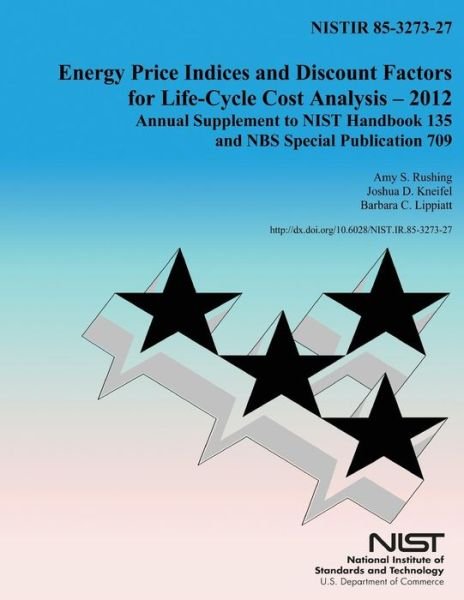 Cover for Department of Commerce · Energy Price Indicies and Discount Facotrs for Life-cycle Cost Analysis-2012: Annual Supplements to Nist Handbook 135 and Nbs Special Publication 709 (Paperback Bog) (2014)