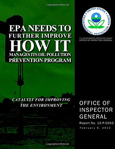 Cover for U.s. Environmental Protection Agency · Epa Needs to Further Improve How It Manages Its Oil Pollution Prevention Program (Taschenbuch) (2014)