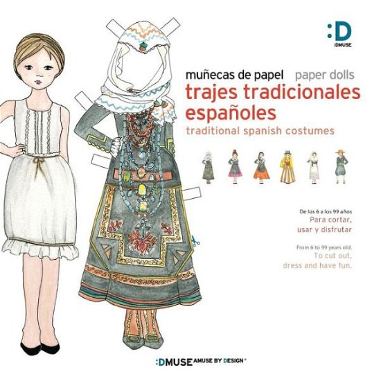 Munecas De Papel - Paper Dolls: Trajes Tradicionales Espanoles - Tradicional Spanish Costumes - Dmuse - Bøger - Createspace - 9781500841584 - 21. august 2014