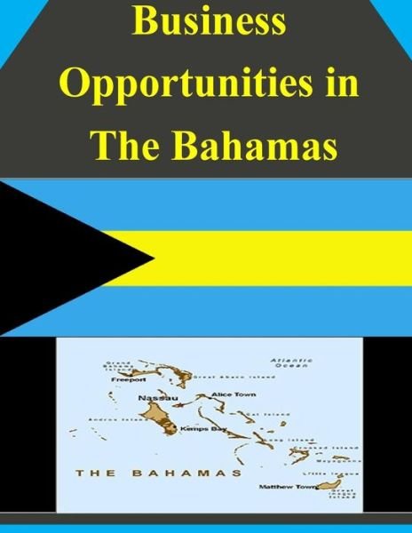 Cover for U S Department of Commerce · Business Opportunities in the Bahamas (Pocketbok) (2014)