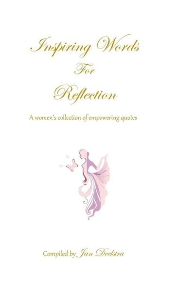 Jan Deelstra · Inspiring Words for Reflection: Quotes for Women's Empowerment (Pocketbok) (2014)