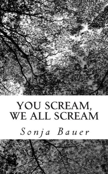 Cover for Sonja Bauer · You Scream, We All Scream (Pocketbok) (2014)