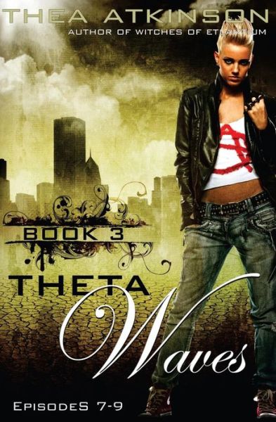 Cover for Thea Atkinson · Theta Waves Book 3 (Episodes 7-9) (Paperback Book) (2015)