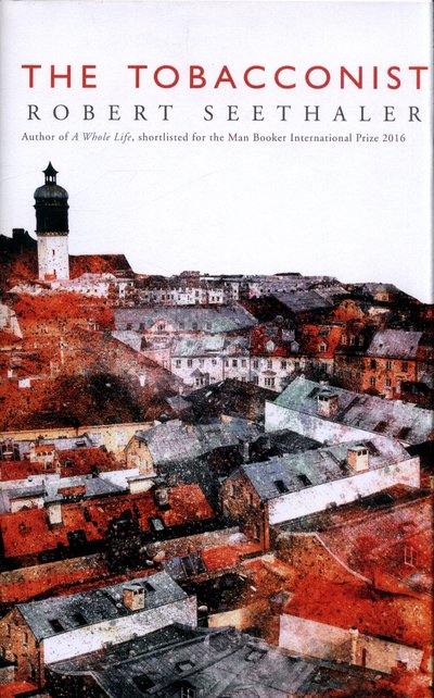 Cover for Robert Seethaler · Tobacconist (Inbunden Bok) [Main Market Ed. edition] (2016)