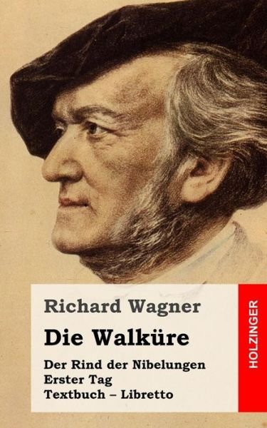Cover for Richard Wagner · Die Walkure: Der Rind Der Nibelungen. Erster Tag. Textbuch - Libretto (Taschenbuch) (2015)