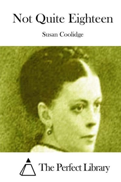 Cover for Susan Coolidge · Not Quite Eighteen (Paperback Bog) (2015)