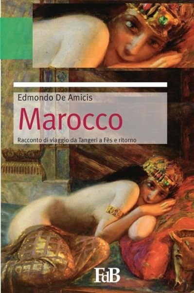 Cover for Edmondo De Amicis · Marocco: Da Tangeri a Fes E Ritorno (Paperback Book) (2015)