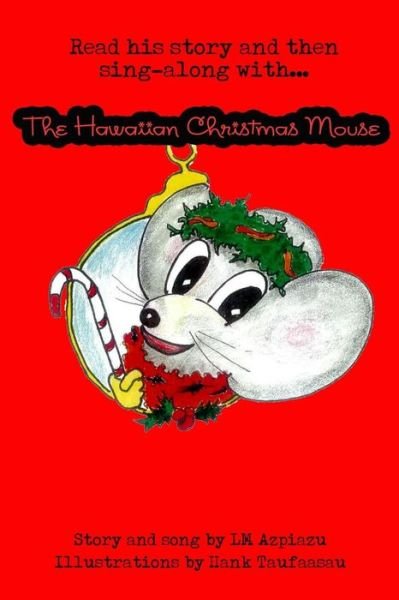 Cover for LM Azpiazu · The Hawaiian Christmas Mouse (Paperback Book) (2015)
