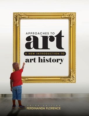 Cover for Ferdinanda Florence · Approaches to Art: A New Introduction to Art History (Paperback Book) [3 Revised edition] (2020)