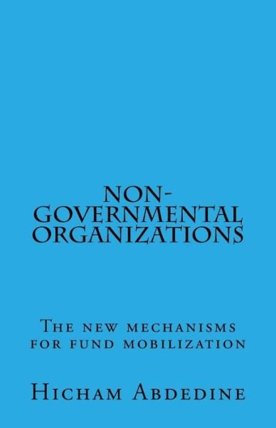 Cover for Hicham Abdedine · Non-governmental organizations The new mechanisms for fund mobilization (Pocketbok) (2013)