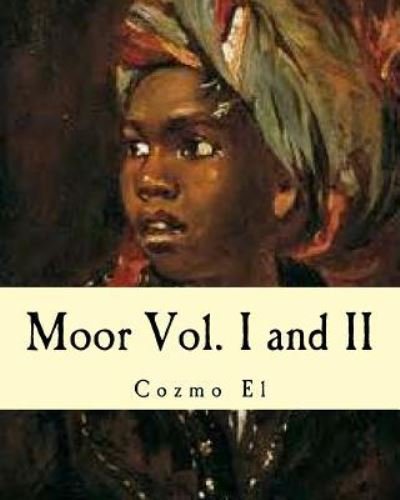 Cover for Cozmo El · Moor Vol. I and II (Paperback Book) (2016)