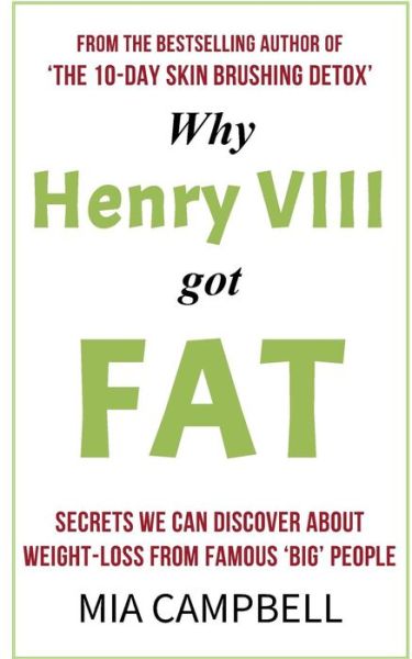 Cover for Mia Campbell · Why Henry VIII Got Fat (Taschenbuch) (2015)