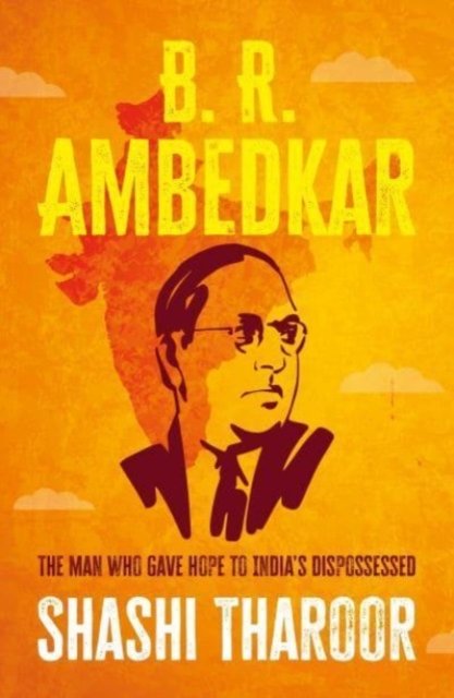 Cover for Shashi Tharoor · B. R. Ambedkar: The Man Who Gave Hope to India's Dispossessed - Global Icons (Hardcover Book) (2023)