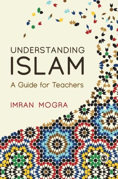 Cover for Imran Mogra · Understanding Islam: A Guide for Teachers (Hardcover Book) (2020)