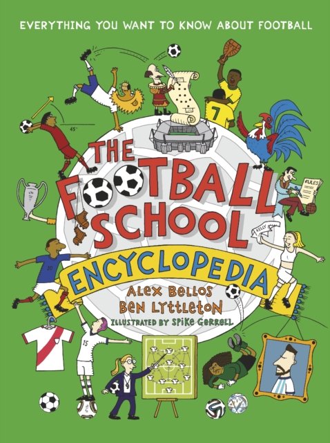 Cover for Alex Bellos · The Football School Encyclopedia: Everything you want to know about football - Football School (Hardcover bog) (2023)