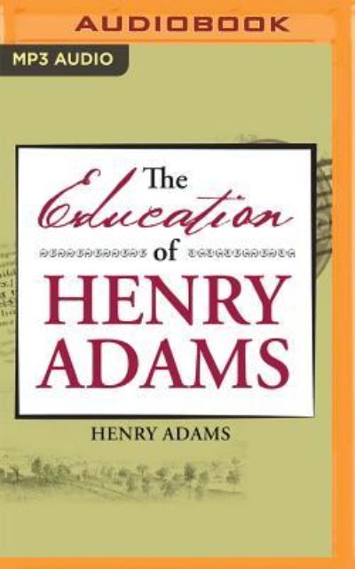 Cover for Henry Adams · Education of Henry Adams, The (MP3-CD) (2016)