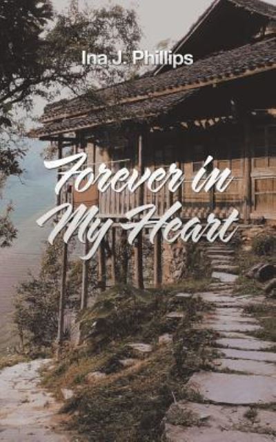 Cover for Ina J Phillips · Forever in My Heart (Paperback Book) (2017)