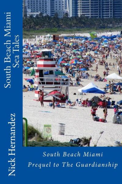 Cover for Nick Hernandez · Sea Tales South Beach Miami (Paperback Book) (2015)