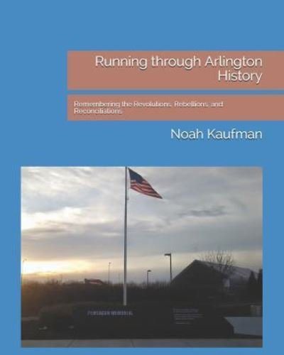 Cover for Noah Ari Kaufman · Running through Arlington History (Paperback Book) (2016)